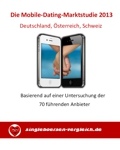 Der Mobile-Dating-Markt 2013<br>(Deutschland - Schweiz - Österreich)